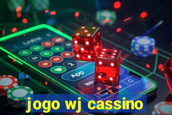 jogo wj cassino